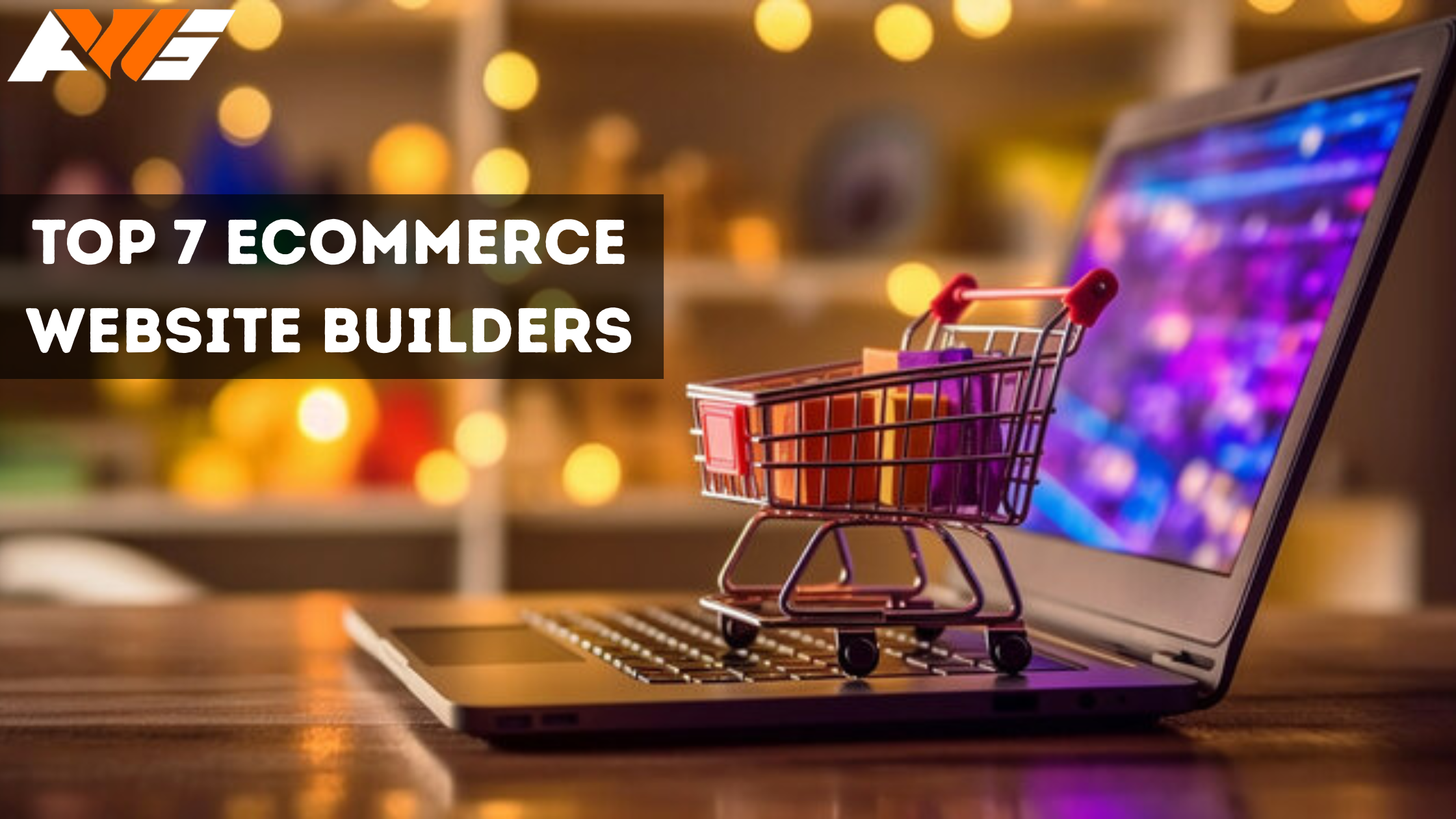Top 7 Ecommerce Website Builders